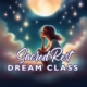 SACRED REST DREAM CLASS